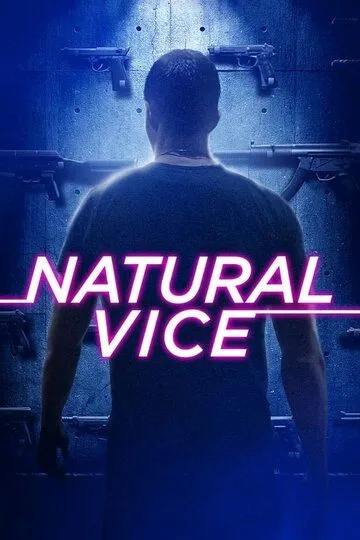 Порочные от природы / Natural Vice (2018)