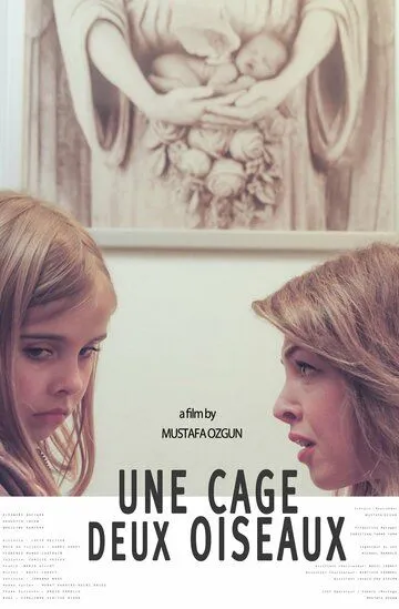 Птицы в клетке / Une cage deux oiseaux (2019)