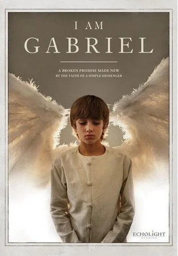 Я - Гавриил / I Am... Gabriel (2012)