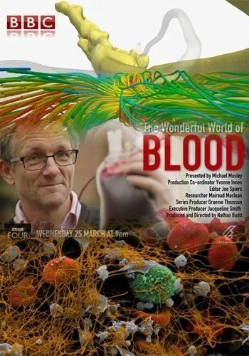 Удивительный мир крови / The Wonderful World of Blood with Michael Mosley (2015)