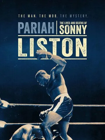 Изгой: Жизнь и смерть Сонни Листона / Pariah: The Lives and Deaths of Sonny Liston (2019)