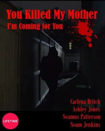 Вы убили мою мать / You Killed My Mother (2017)