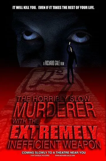 Ужасно медленный убийца с крайне неэффективным оружием / The Horribly Slow Murderer with the Extremely Inefficient Weapon (2008)