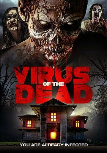 Вирус мертвецов / Virus of the Dead (2018)