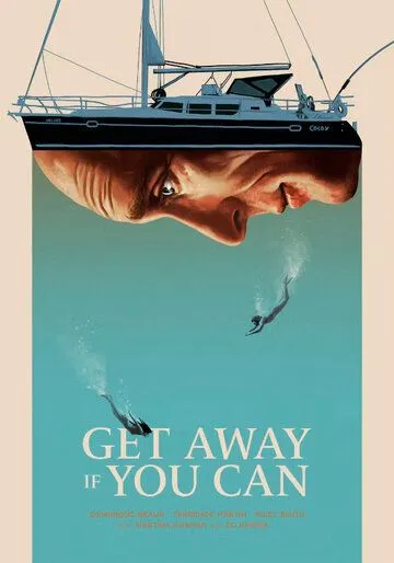 Сваливай, если сможешь / Get Away If You Can (2022)