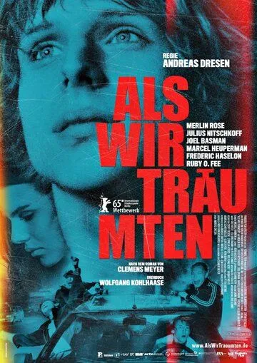 Когда мы мечтали / Als wir träumten (2015)