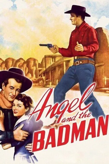 Ангел и негодяй / Angel and the Badman (1947)