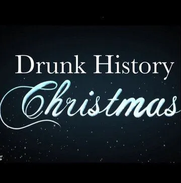 Пьяная рождественская история / Drunk History Christmas (2011)