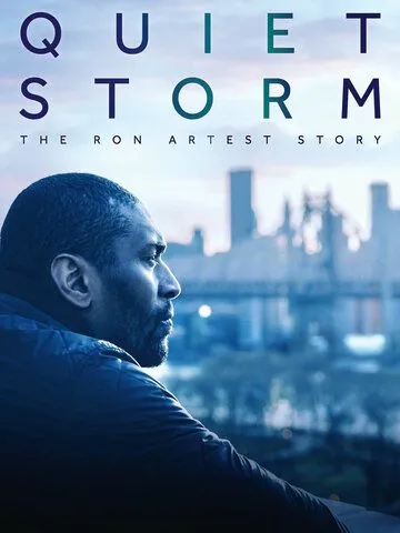 Тихая буря: История Рона Артеста / Quiet Storm: The Ron Artest Story (2019)