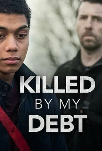 Убийственный долг / Killed by My Debt (2018)