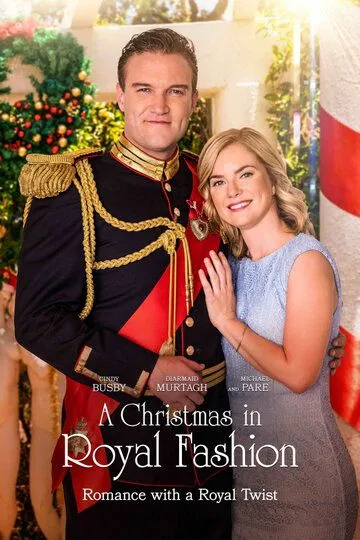 Рождество по-королевски / A Christmas in Royal Fashion (2018)