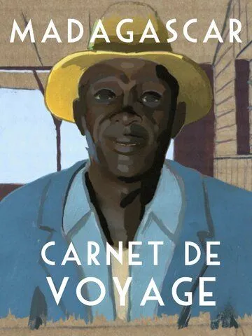 Мадагаскар, путевой дневник / Madagascar, carnet de voyage (2010)