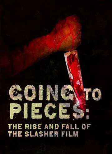 На куски: Рассвет и закат слэшеров / Going to Pieces: The Rise and Fall of the Slasher Film (2006)