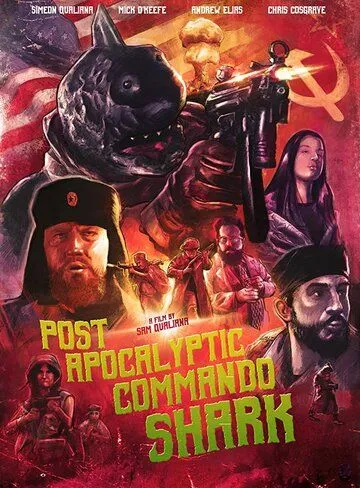 Акула-коммандос из постапокалипсиса / Post Apocalyptic Commando Shark (2018)