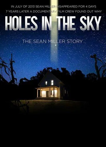 Дыры в небе: История Шона Миллера / Holes in the Sky: The Sean Miller Story (2021)