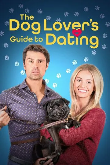 Руководство по свиданиям для любителей собак / The Dog Lover's Guide to Dating (2023)