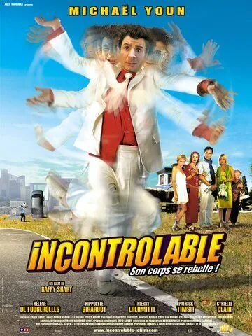 Неуправляемый / Incontrôlable (2006)