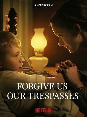 Прости нам грехи наши / Forgive Us Our Trespasses (2022)