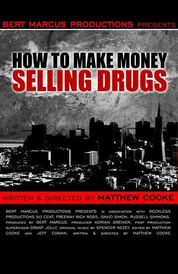 Как заработать деньги, продавая наркотики / How to Make Money Selling Drugs (2012)