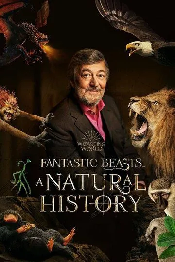 Фантастические Твари: Природоведение / Fantastic Beasts: A Natural History (2022)