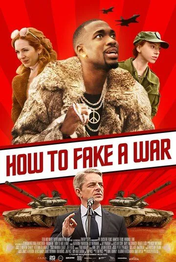 Как сымитировать войну / How to Fake a War (2019)