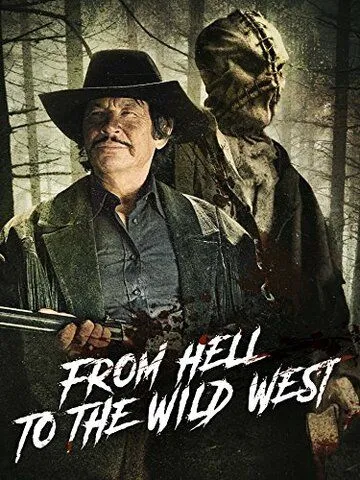 Из ада на Дикий Запад / From Hell to the Wild West (2017)