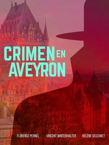 Убийство в Авероне / Crime en Aveyron (2014)