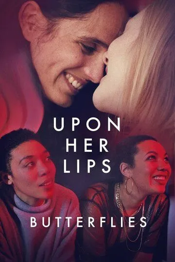 К её устам: Бабочки в животе / Upon Her Lips: Butterflies (2022)