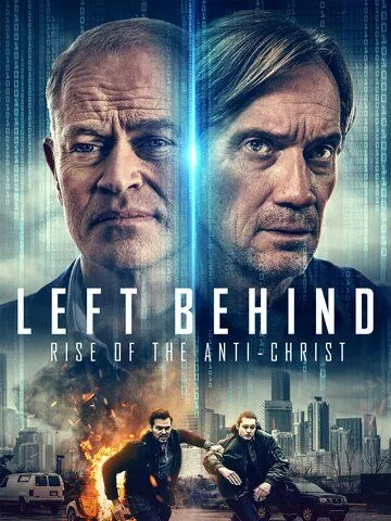 Оставленные: Пришествие антихриста / Left Behind: Rise of the Antichrist (2023)