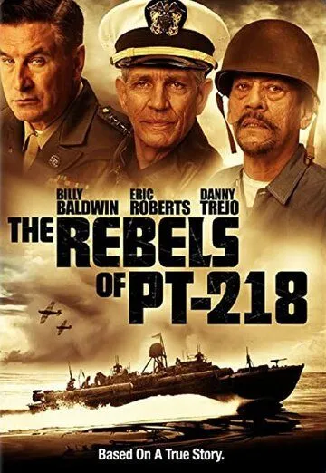 Бунтари с ПТ-218 / The Rebels of PT-218 (2021)