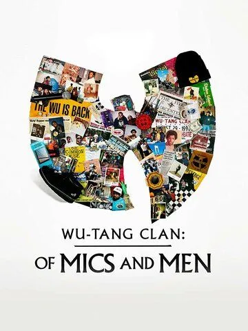 Wu-Tang Clan: О микрофонах и людях / Wu-Tang Clan: Of Mics and Men (2019)