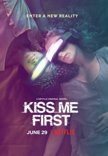 Поцелуй меня первым / Kiss Me First (2018)