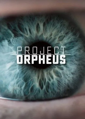 Проект «Орфей» / Project Orpheus (2016)