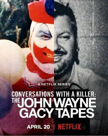 Разговоры с убийцей: Записи Джона Уэйна Гейси / Conversations with a Killer: The John Wayne Gacy Tapes (2022)