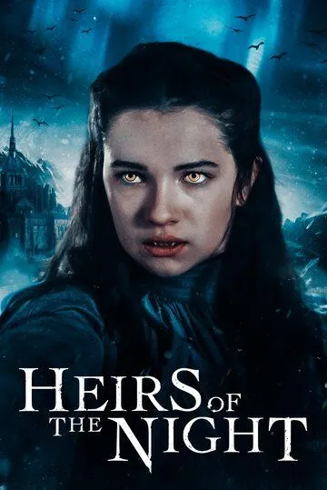 Наследники ночи / Heirs of the Night (2019)