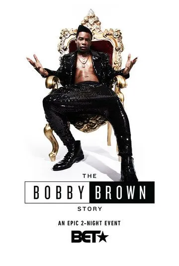 История Бобби Брауна / The Bobby Brown Story (2018)