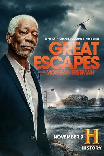 Великие побеги с Морганом Фриманом / History's Greatest Escapes with Morgan Freeman (2021)