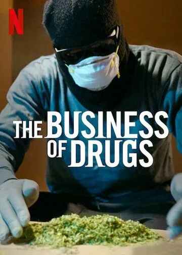 Наркобизнес / The Business of Drugs (2020)