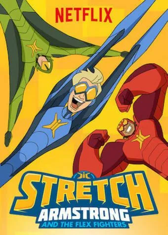 Стретч Армстронг / Stretch Armstrong & the Flex Fighters (2017)