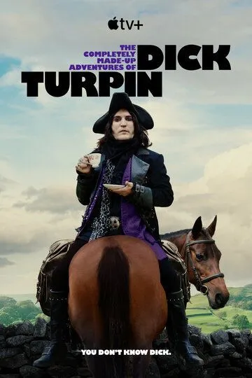 Полностью выдуманные приключения Дика Турпина / The Completely Made-Up Adventures of Dick Turpin (2024)