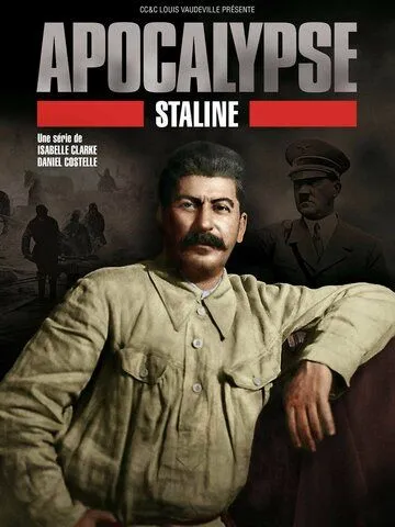 Апокалипсис: Сталин / Apocalypse: Staline (2015)