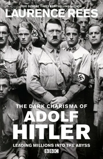 Мрачное обаяние Адольфа Гитлера / The Dark Charisma of Adolf Hitler (2012)