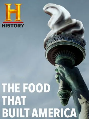 Еда, которая построила Америку / The Food That Built America (2019)