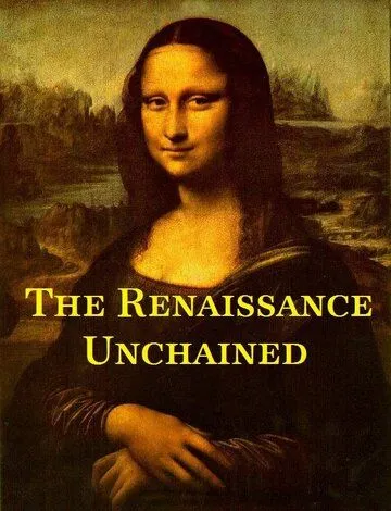 Ренессанс освобожденный / The Renaissance Unchained (2016)