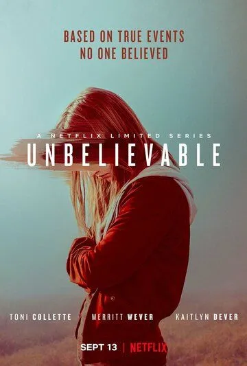 Невозможно поверить / Unbelievable (2019)