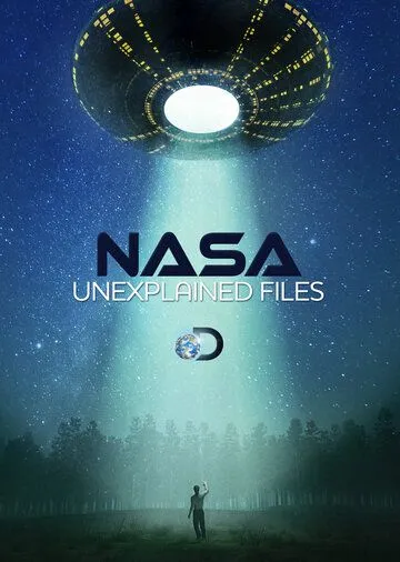 НАСА: Необъяснимые материалы / NASA's Unexplained Files (2012)