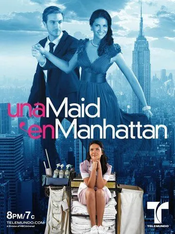 Госпожа Горничная / Una Maid en Manhattan (2011)