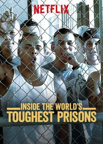 Самые жестокие тюрьмы мира / Inside the World's Toughest Prisons (2016)