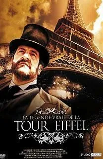 Хроники Эйфелевой башни / La légende vraie de la tour Eiffel (2005)