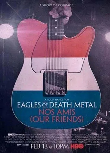 Eagles of Death Metal: Наши друзья / Eagles of Death Metal: Nos Amis (Our Friends) (2017)